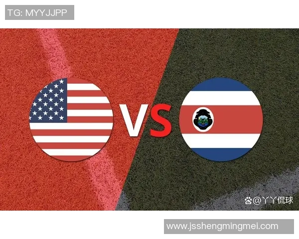2017年美国与哥斯达黎加足球对决回顾与精彩瞬间分析 2017年美国与哥斯达黎加足球对决回顾与精彩瞬间分析